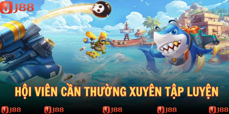 Luyện tập thường xuyên để săn cá thuần thục