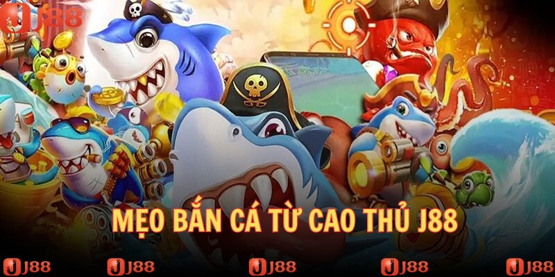 Mẹo bắn cá cực cần thiết với hội viên giải trí