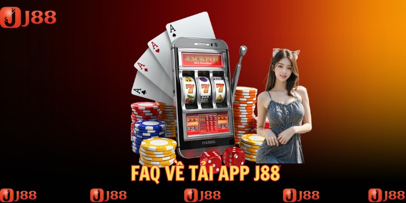 Câu trả lời chuẩn khi hội viên tải ứng dụng J88